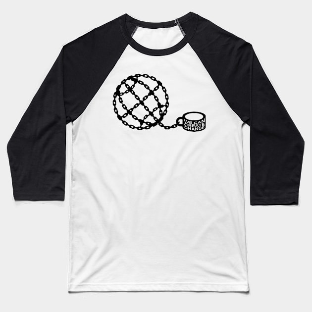 'We Can Create Change' Human Trafficking Shirt Baseball T-Shirt by ourwackyhome